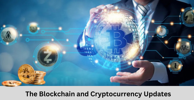 Blockchain and Cryptocurrency Updates